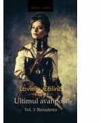 Ultimul avanpost. Vol. 3. Renasterea (editia a 2-a) - Lavinia Calina (ISBN: 9786067632118)