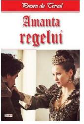 Tineretea regelui Henric volumul 2. Amanta regelui - Ponson du Terrail (ISBN: 9789737015624)