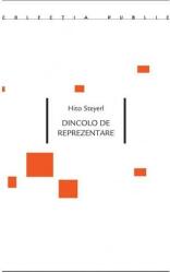 Dincolo de reprezentare - Hito Steyerl (ISBN: 9786068265483)
