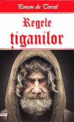 Regele Tiganilor Tiganii Londrei 1/2 - Ponson du Terrail (ISBN: 9789737015501)