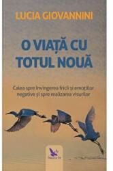O viata cu totul noua - Lucia Giovannini (ISBN: 9786066392976)