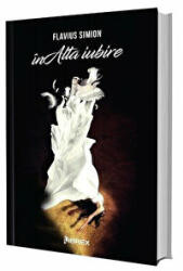 înAltă iubire - Flavius Simion (ISBN: 9786069431184)