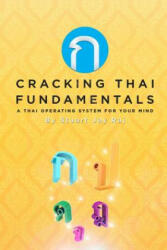 Cracking Thai Fundamentals: A Thai Operating System for your Mind - Stuart Jay Raj (ISBN: 9781514899465)