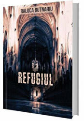 Refugiul. Seria Taramul Tacerii Volumul 1 - Raluca Butnariu (ISBN: 9786068894461)