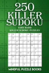 250 Killer Sudoku - Mindful Puzzle Books (ISBN: 9781727331134)
