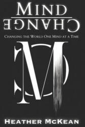 Mind Change - Heather McKean (ISBN: 9780578517032)