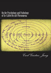 On the Psychology and Pathology of So-Called Occult Phenomena - Carl Gustav Jung (ISBN: 9781723119156)