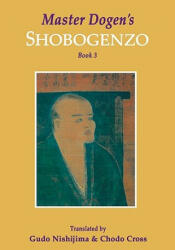 Master Dogen's Shobogenzo, Book 3 - Gudo Nishijima (ISBN: 9781419622571)