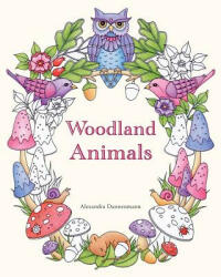 Woodland Animals: An Adult Colouring Book for Dreaming and Relaxing. - Alexandra Dannenmann, Alexandra Dannenmann, S T Paterson (ISBN: 9781983994173)