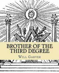 Brother of the Third Degree - Will L Garver (ISBN: 9781461133063)