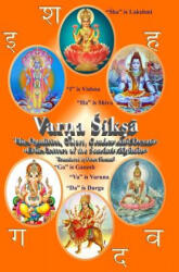 Varna Shiksha: The Qualities, Colors, Genders and Devatas of the Letters of the Sanskrit Alphabet - Dr Peter F Freund (ISBN: 9781516813605)
