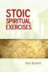 Stoic Spiritual Exercises - Elen Buzar (ISBN: 9781446608135)