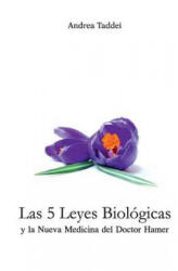 5 Leyes Biologicas y la Nueva Medicina del Doctor Hamer - Andrea Taddei (ISBN: 9781481934299)