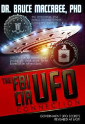 The FBI-CIA-UFO Connection: The Hidden UFO Activities of USA Intelligence Agencies - Dr Bruce Maccabee, MR Stanton T Friedman (ISBN: 9781502317216)