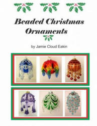 Beaded Christmas Ornaments - Jamie Cloud Eakin (ISBN: 9781514266977)