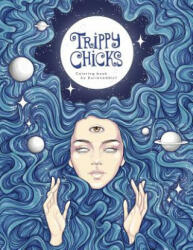 Trippy Chicks Adult Coloring Book - Durianaddict (ISBN: 9781979210089)