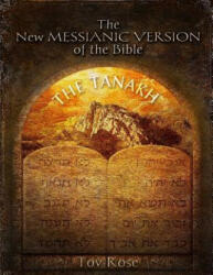 The New Messianic Version of the Bible: The Tanach (The Old Testament) - Tov Rose (ISBN: 9781491216361)
