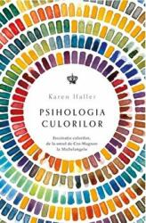 Psihologia culorilor - Karen Haller (ISBN: 9786068977300)