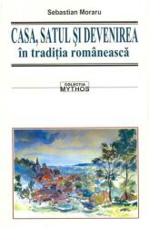 Casa, satul și devenirea în tradiția românească (ISBN: 9789736423895)