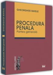Procedura Penala. Partea Generala - Gheorghita Mateut (ISBN: 9786063903939)