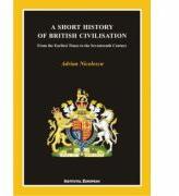 A Short History of British Civilisation - Adrian Nicolescu (ISBN: 9789736116988)