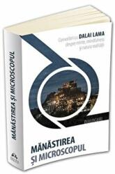Manastirea si microscopul: convorbiri cu Dalai Lama despre minte, mindfulness si natura realitatii - Dalai Lama (ISBN: 9789731117515)