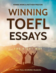 Winning TOEFL Essays The Right Way - Konnie Wong, Matthew Preston (ISBN: 9781981381319)
