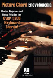 Picture Chord Encyclopedia for Keyboard: Photos, Diagrams and Music Notation for Over 1, 600 Keyboard Chords - Hal Leonard Publishing Corporation, Hal Leonard (ISBN: 9780634058288)
