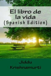 El libro de la vida (Spanish Edition) - Jiddu Krishnamurti (ISBN: 9781533397621)