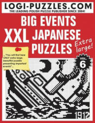 XXL Japanese Puzzles: Big Events - Logi Puzzles, Urszula Marciniak, Andrzej Baran (ISBN: 9781482721348)