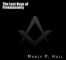 The Lost Keys of Freemasonry: or The Secret of Hiram Abiff - Manly P Hall (ISBN: 9781499340891)