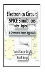 Electronics Circuit SPICE Simulations with LTspice: A Schematic Based Approach - Amit Kumar Singh, Rohit Singh (ISBN: 9781508649212)