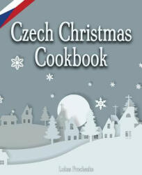 Czech Christmas Cookbook - Lukas Prochazka (ISBN: 9781979898973)