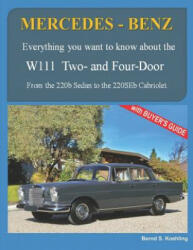 MERCEDES-BENZ, The 1960s, W111 Two- and Four-Door - Bernd S Koehling (ISBN: 9781719469487)
