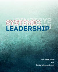 Systemic Leadership - Barbara Hoogenboom, Barbara Piper, Jan Jacob Stam (ISBN: 9789492331472)
