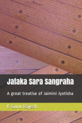 Jataka Sara Sangraha: A Great Treatise of Jaimini Astrology - K Guru Rajesh (ISBN: 9781791973711)