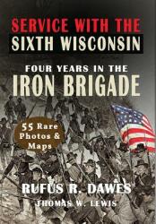 Service With The Sixth Wisconsin (ISBN: 9781946100146)