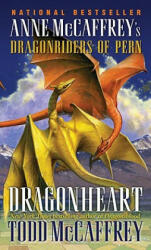 Dragonheart - Todd J. McCaffrey, Anne McCaffrey (ISBN: 9780345491152)