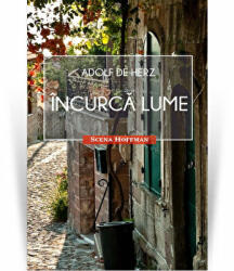 Incurca lume - Adolf de Herz (ISBN: 9786064603029)