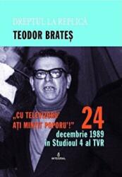 24 decembrie 1989 in Studioul IV al TVR - Teodor Brates (ISBN: 9786069923610)