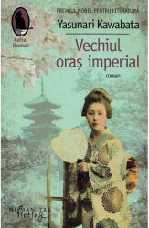 Vechiul oras imperial - Yasunari Kawabata (ISBN: 9786067795882)