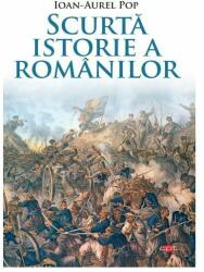 Scurta istorie a romanilor - Ioan-Aurel Pop (ISBN: 9786063343858)