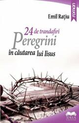 24 de trandafiri. Peregrini in cautarea lui Iisus - Emil Ratiu (ISBN: 9786065946798)