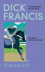 Straight - Dick Francis (ISBN: 9780425208465)