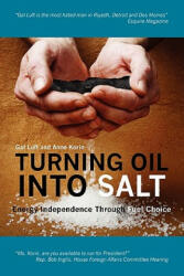 Turning Oil Into Salt - Gal Luft, Anne Korin (ISBN: 9781439248478)