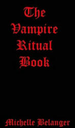 The Vampire Ritual Book - Michelle Belanger (ISBN: 9781442118089)