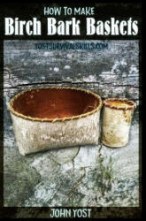 How to Make Birch Bark Baskets - John Yost (ISBN: 9781523654864)