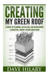 Creating My Green Roof - Dave Hilary (ISBN: 9781478368076)