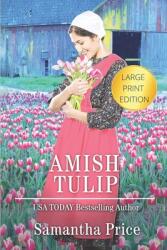 Amish Tulip LARGE PRINT: Amish Romance (ISBN: 9781720244271)