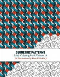 Geometric Patterns - Adult Coloring Book Vol. 11 - David Hinkin Jr (ISBN: 9781717181541)